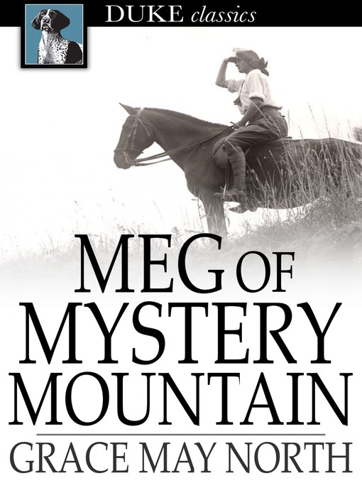 Title details for Meg of Mystery Mountain by Grace May North - Available